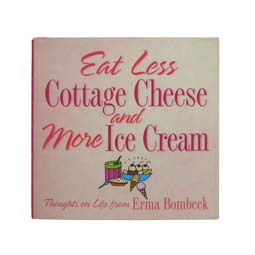Eat Less Cottage Cheese and More Ice Cream book, by Erma Bombeck, illustrated by Lynn Chang